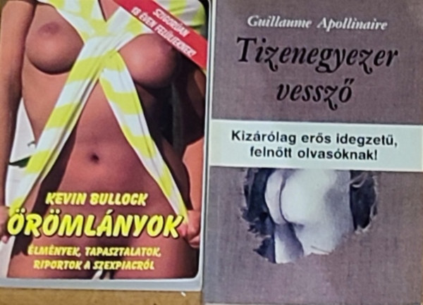 Kevin Bullock, Guillaume Apollinaire - 2db erotikus m� - Kevin Bullock-�r�ml�nyok, Guillaume Apollinaire-Tizenegyezer vessz�csap�s