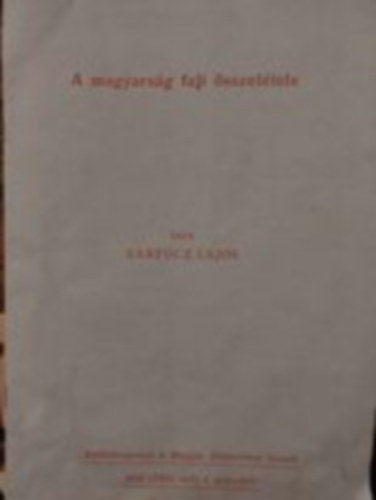 Bartucz Lajos - A magyarság faji összetétele