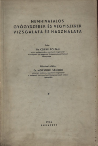 Dr. Csipke Zolt�n - Nemhivatalos gy�gyszerek �s vegyiszerek vizsg�lata �s haszn�lata