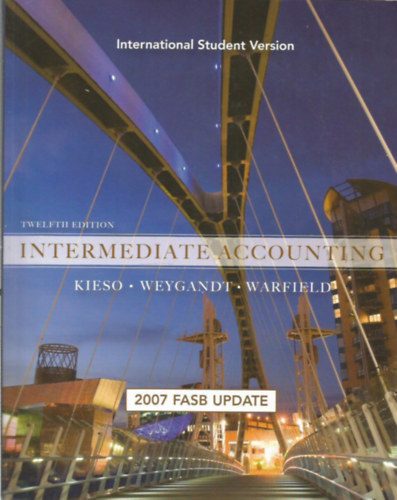 Donald E. Kieso, Jerry J. Weygandt, Terry D. Warfield - Intermediate Accounting