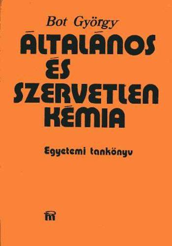 Bot Gyrgy - ltalnos s szervetlen kmia