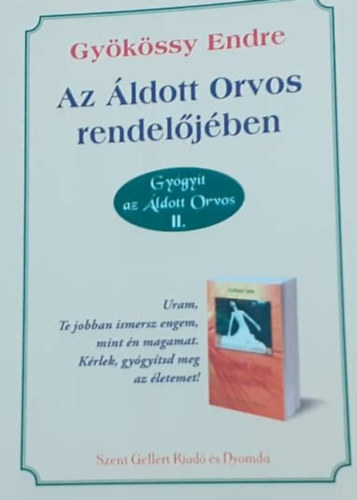 Dr. Gyökössy Endre - Az Áldott Orvos rendelőjében