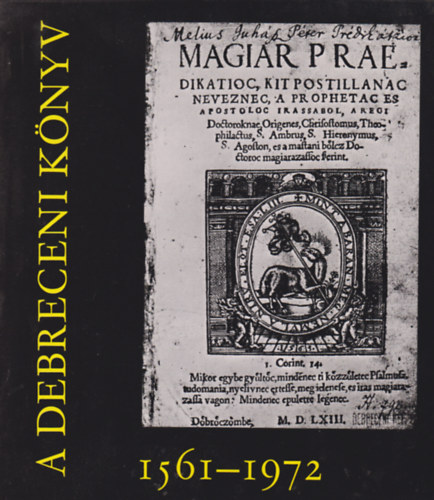 Dr. Bot Gy�rgyn� (szerk.) - A debreceni k�nyv 1561-1972