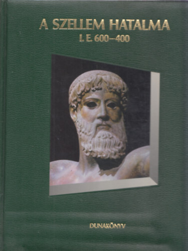 A szellem hatalma: I.e. 600-400