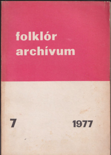 Hoppl Mihly ( szerk.) - Folklr archvum 7.