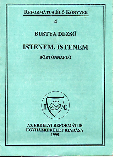 Bustya Dezső - Istenem, Istenem - Börtönnapló