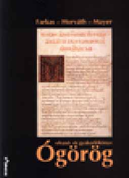 Farkas Zolt�n; Horv�th L�szl�; Mayer Gyula - �g�r�g olvas�- �s gyakorl�k�nyv