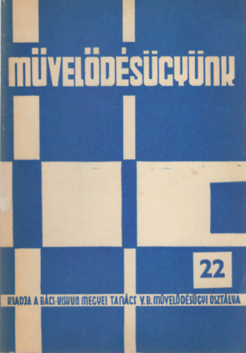 Schv�b P�ter (fel. szerk.) - M�vel�d�s�gy�nk 22.