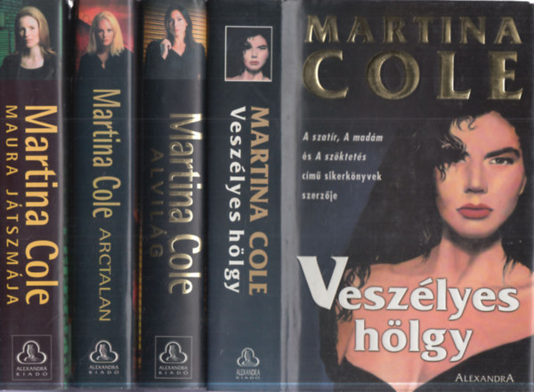 Martina Cole - 4 db. krimi (Veszélyes hölgy + Alvilág + Arctalan + Maura játszmája)