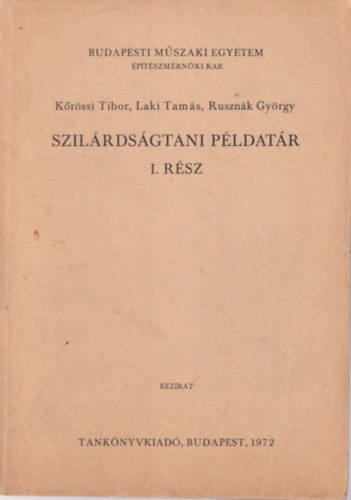Krssi Tibor, Laki Tams, Rusznk Gyrgy - Szilrdsgtani pldatr I. rsz - Budapesti Mszaki Egyetem ptszmrnki Kar 1972
