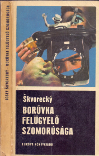 Skvorecky - Boruvka fel�gyel� szomor�s�ga