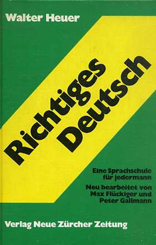 Walter Heuer - Richtiges Deutsch. Eine Sprachschule für jedermann