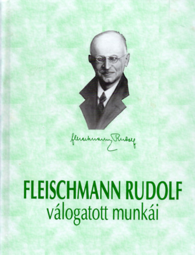 Fleischmann Rudolf - Fleischmann Rudolf v�logatott munk�i