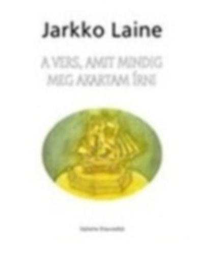 Laine, Jarkko - A vers, amit mindig meg akartam rni