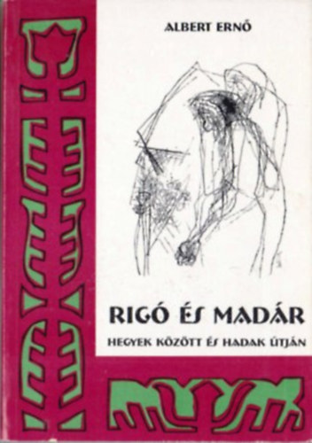 Albert Ernő - Rigó és madár II. - Hegyek között és hadak útján