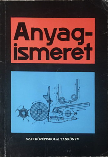 Kczy Lszl dr. - Anyagismeret (a vegyipari szakkzpiskolk II. osztlya szmra)