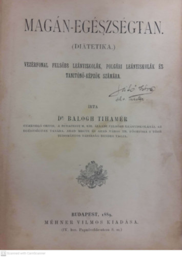 Dr. Balogh Tiham�r - Mag�n-eg�szs�gtan, (DIATETIKA) vez�rfonal fels�bb le�nyiskol�k �s tan�t�n�-k�pz�k sz�m�ra (