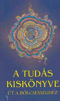 György Edit /szerk./ - A tudás kiskönyve
