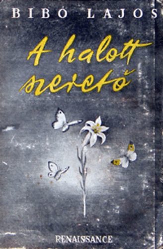 Bib Lajos - A halott szeret