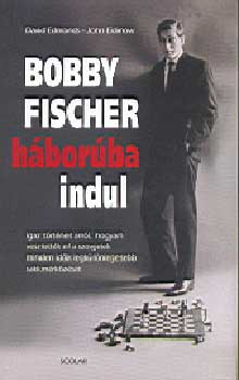 Edmonds,David-Eidinow,John - Bobby Fischer hborba indul