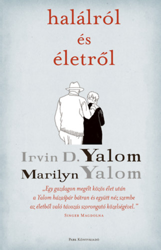 Marilyn Yalom, Irvin D. Yalom - Hal�lr�l �s �letr�l