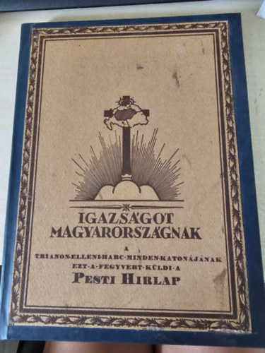DR. Légrády Ottó - Igazságot Magyarországnak-Trianon kegyetelen tévedései
