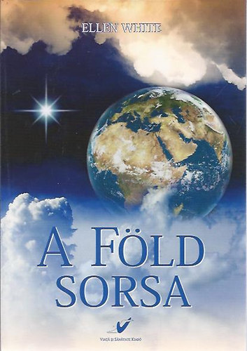Ellen White - A fld sorsa (Szemelvnyek A nagy kzdelem cm knyvbl)