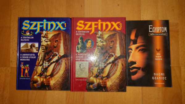 Naomi Ozaniec - 3 k�nyv egyiptom titkair�l: Egyiptom b�lcsess�ge, Szfinx 1.  - A labirintust�l a f�ra� utols� mosoly�ig, Szfinx 3. II. Ramszeszt�l az els� k�nai cs�sz�rig