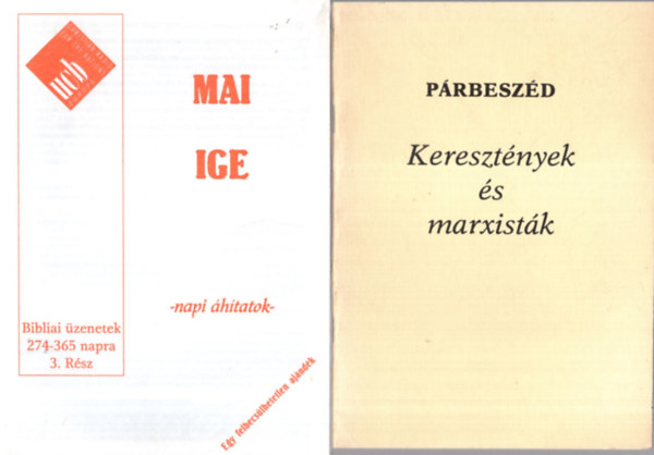 Bob Gass, Cserhti Jzsef - 3 db vallsi knyv ( egytt ) 1. Keresztnyek s marxistk ( Prbeszd ) , 2. Mai ige - napi hitatok, 3. Konfirmcii kt felntteknek