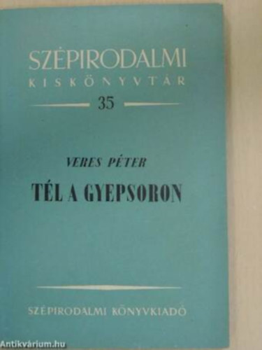 Veres Péter - Tél a gyepsoron