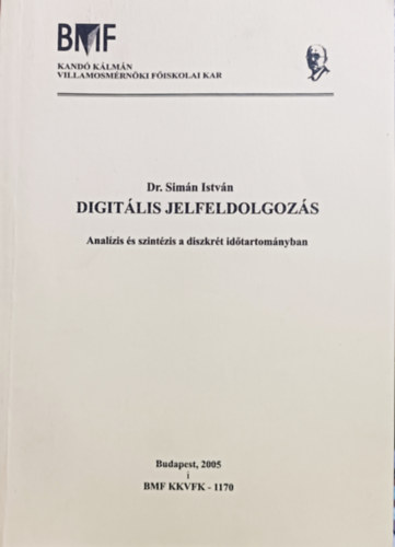 Simn Istvn - Digitlis jelfeldolgozs (Analzis s szintzis a diszkrt idtartomnyban)