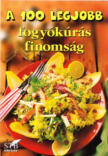 Tor Elza (Szerk.) - A 100 legjobb fogykrs finomsg