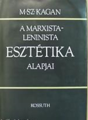 M.Sz.Kagan - A Marxista-Leninista eszt�tika alapjai