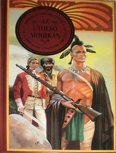 James Fenimore Cooper - Az utolsó mohikán