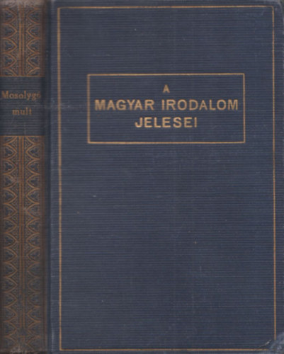 A magyar irodalom jelesei - Mosolygó múlt, A szabadságharctól a világháborúig