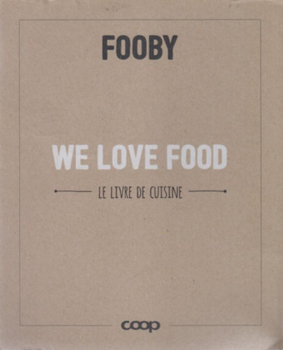 Vanessa Finzer (Direction de projet) - We Love Food - Le Livre De Cuisine