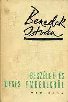 Benedek Istvn - Beszlgets ideges emberekrl