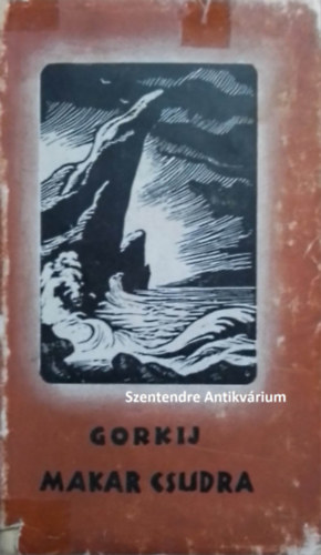 Makar csudra, Goltvai v�s�r, Konovalov, Ember sz�letik - Magyar Helikon (saj�t k�ppel! szent. ant.)