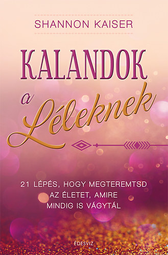 Shannon Kaiser - Kalandok a lleknek