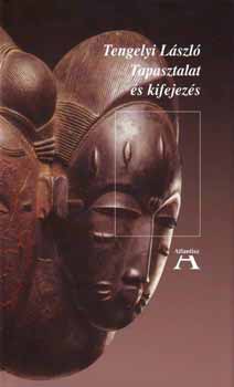 Tengelyi L�szl� - Tapasztalat �s kifejez�s