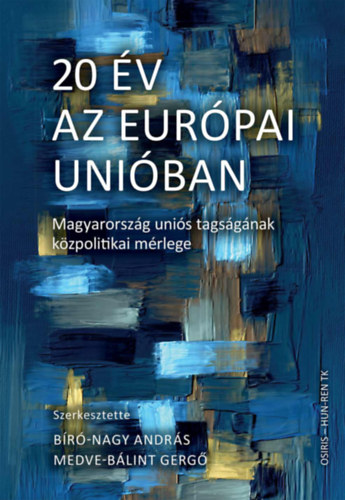 Br-Nagy Andrs (Szerk.), Medve-Blint Gerg (Szerk.) - 20 v az Eurpai Uniban