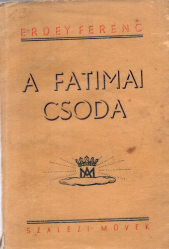 Erdey Ferenc - A fatimai csoda