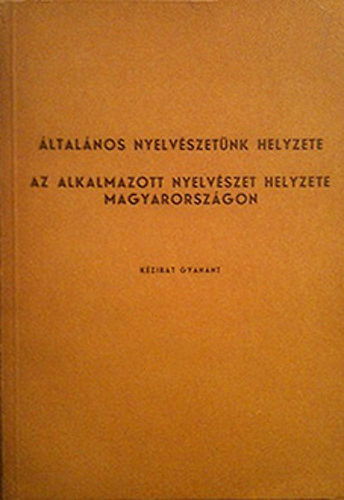 Imre Samu (szerk.) - ltalnos nyelvszetnk helyzete-Az alkalmazott nyelvszet helyzete...