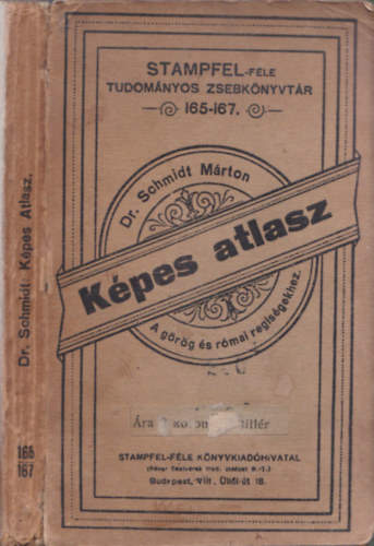 Dr. Schmidt Márton - Képes atlasz a görög és római régiségekhez