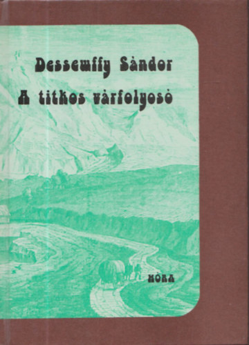 Dessewffy S�ndor - A titkos v�rfolyos� (Dedik�lt)