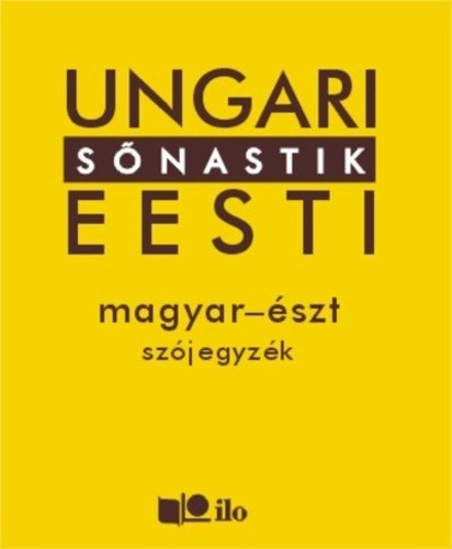 Ungari - Eesti sonastik magyar - észt szójegyzék