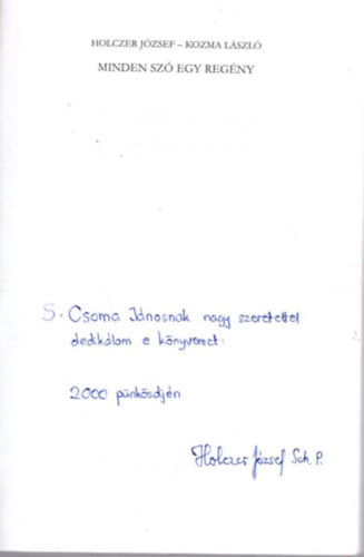 Holczer J�zsef, Kozma L�szl� - Minden sz� egy reg�ny - dedik�lt