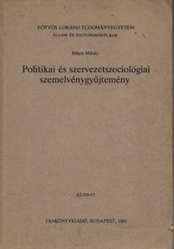 Bihari Mihly - Politikai s szervezetszociolgiai szemelvnygyjtemny