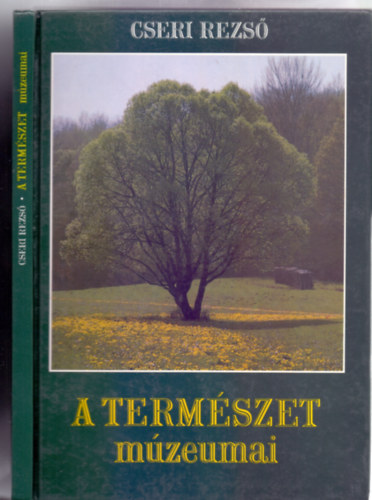 Cseri Rezső - A természet múzeumai