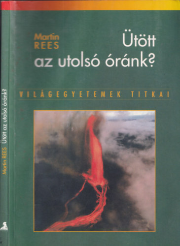 Martin Rees - Ütött az utolsó óránk?